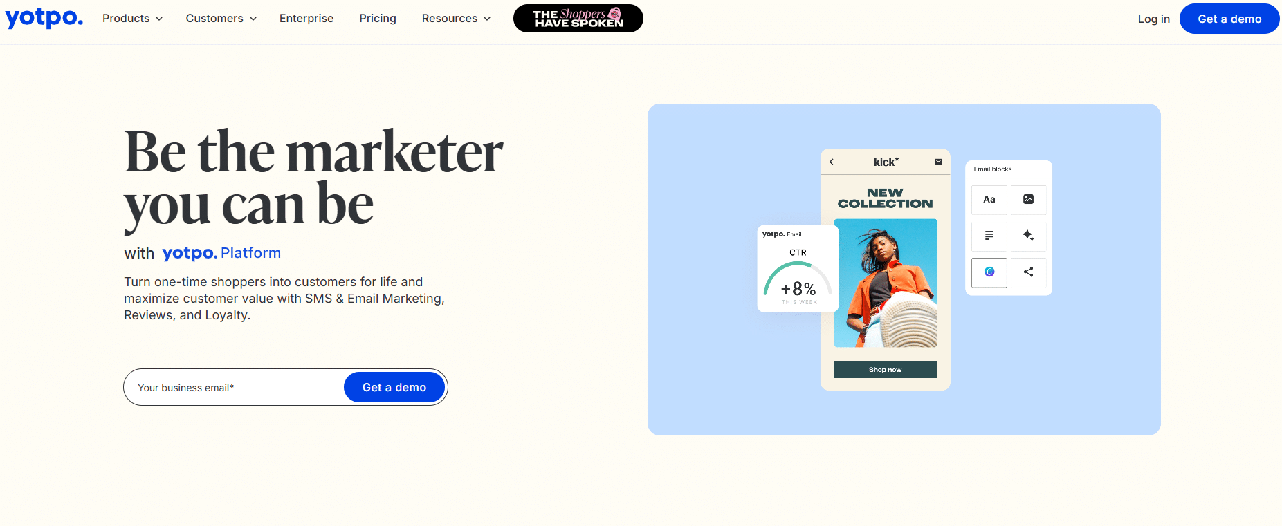 La imagen muestra la página de inicio de Yotpo, destacando el mensaje "Be the marketer you can be" (Sé el comercializador que puedes ser). Yotpo es una plataforma que ayuda a convertir compradores ocasionales en clientes leales, utilizando herramientas como marketing por SMS y correo electrónico, reseñas y programas de lealtad. La página incluye un botón para obtener una demostración ("Get a demo") y un espacio donde los usuarios pueden ingresar su correo electrónico empresarial. 